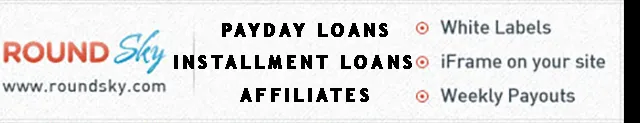 RoundSky - Payday Loans, Installment Loans, Affiliates, White Labels, iFrame on Your Site, Weekly Payouts